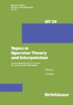 Paperback Topics in Operator Theory and Interpolation: Essays Dedicated to M. S. Livsic on the Occasion of His 70th Birthday Book