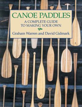 Paperback Canoe Paddles: A Complete Guide to Making Your Own Book