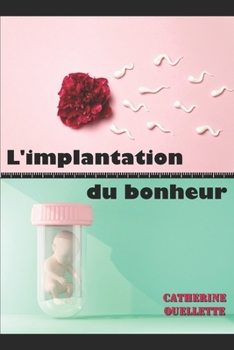 Paperback L'implantation du bonheur [French] Book