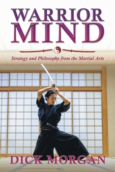Paperback Warrior Mind: Strategy and Philosophy from the Martial Arts Book