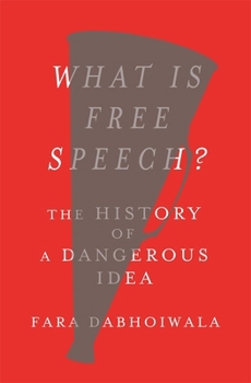 Hardcover What Is Free Speech?: The History of a Dangerous Idea Book