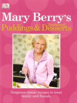 Paperback Mary Berry's Traditional Puddings & Desserts: Gorgeous Classic Recipes to Treat Family and Friends. Book