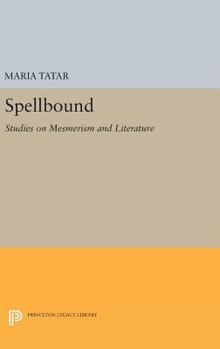 Hardcover Spellbound: Studies on Mesmerism and Literature Book