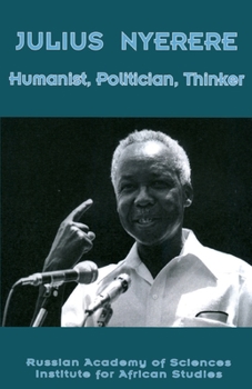 Paperback Julius Nyerere. Humanist, Politician, Thinker Book