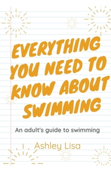 Paperback Everything You Need To Know About Swimming Book