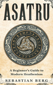 Hardcover Asatru: A Beginner's Guide to Modern Heathenism Book