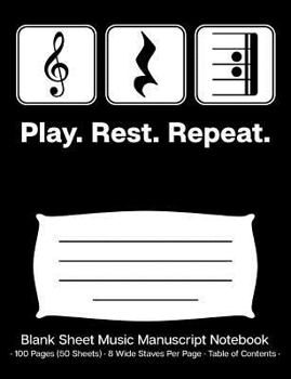 Play Rest Repeat Blank Sheet Music Manuscript Notebook: Music Composition Book for Music Students & Music Teachers; Play Rest Repeat Treble Clef Cover