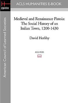Paperback Medieval and Renaissance Pistoia: The Social History of an Italian Town, 1200-1430 Book