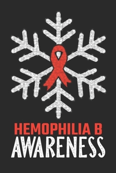 Paperback Hemophilia B Awareness: Christmas Snowfall College Ruled Hemophilia B Awareness Journal, Diary, Notebook 6 x 9 inches with 100 Pages Book