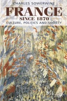 Paperback France Since 1870: Culture, Politics and Society Book