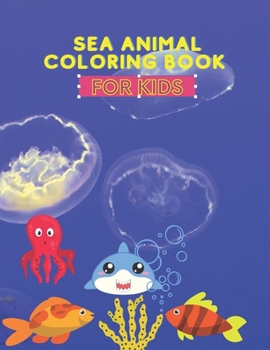 Paperback Sea Animal Coloring Book: Amazing Sea Creatures Coloring Books for Kids Ages 4-8 (Kids Coloring Book) Paperback Book