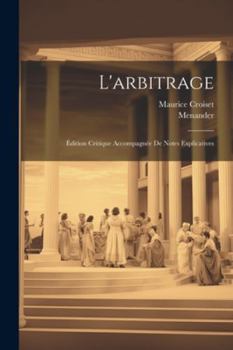 Paperback L'arbitrage: Édition Critique Accompagnée De Notes Explicatives [French] Book