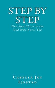 Paperback Step by Step: One Step Closer to the God Who Loves You Book