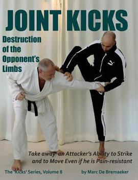 Paperback Joint Kicks: Destruction of the Opponent's Limbs Book