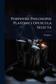 Paperback Porphyrii Philosophi Platonici Opuscula Selecta [Latin] Book