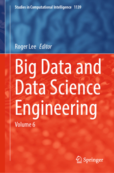 Hardcover Big Data and Data Science Engineering: Volume 6 Book