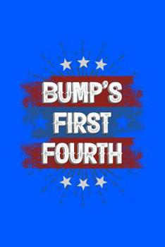 Paperback Bump's First Fourth: 120 Pages, Soft Matte Cover, 6 x 9 Book