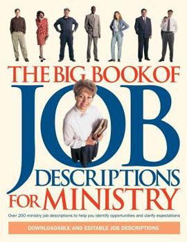 Paperback The Big Book of Job Descriptions for Ministry: Identifying Opportunities and Clarifying Expectations for Ministry [With CDROM] Book
