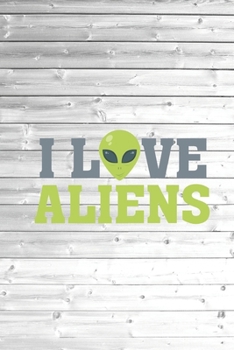 Paperback I Love Aliens - Alien Journal Book