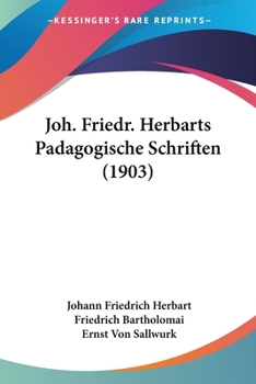 Paperback Joh. Friedr. Herbarts Padagogische Schriften (1903) Book