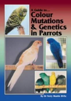 Paperback A Guide to Colour Mutations and Genetics in Parrots Book