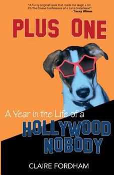 Paperback Plus One: A Year in the Life of a Hollywood Nobody Book