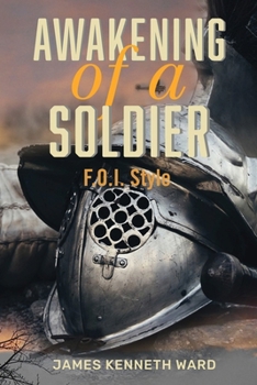 Awakening of a Soldier: F.O.I. Style
