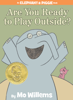 Elephant & Piggie: Are You Ready to Play Outside?