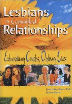 Hardcover Lesbians in Committed Relationships: Extraordinary Couples, Ordinary Lives Book