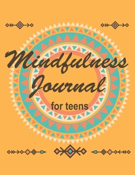 Paperback Mindfulness journal for teens: A creative Mindfulness guide and workbook For Self Exploration, Imaginative Thinking, and Creative Writing, Writing Pr Book