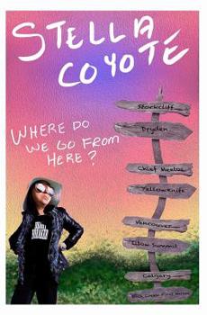 Paperback Stella Coyote: Where Do We Go From Here? Book