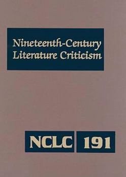 Hardcover Nineteenth-Century Literature Criticism: Excerpts from Criticism of the Works of Nineteenth-Century Novelists, Poets, Playwrights, Short-Story Writers Book