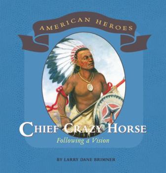 Library Binding Chief Crazy Horse: Following a Vision Book