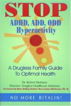 Paperback Stop ADHD, ADD, ODD Hyperactivity: A Drugless Family Guide to Optimal Health Book