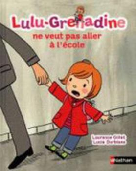 Hardcover Lulu-Grenadine ne veut pas aller à l'école [French] Book