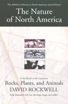 Mass Market Paperback The Nature of North America: A Handbook to the Continent: Rocks, Plants, and Animals Book