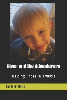 Paperback River and the Adventurers: Helping Those in Trouble Book