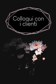 Colloqui con i clienti: Quaderno da completare per la registrazione delle conversazioni con i (nuovi) clienti - Design: Fiore nero