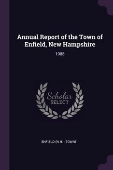 Paperback Annual Report of the Town of Enfield, New Hampshire: 1988 Book