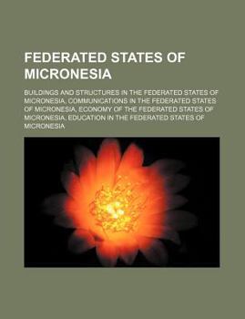 Paperback Federated States of Micronesia: Buildings and Structures in the Federated States of Micronesia, Communications in the Federated States of Micronesia, Book