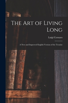 Paperback The Art of Living Long: A New and Improved English Version of the Treatise Book
