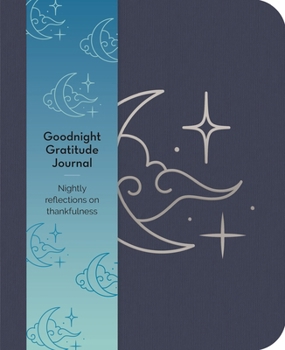 Paperback Goodnight Gratitudes Journal: Nightly Reflections on Thankfulness Book