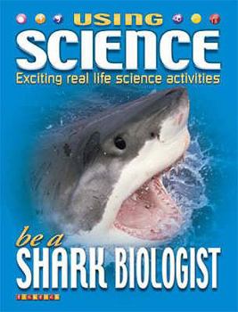 Hardcover Be a Shark Biologist (Using Science) Book