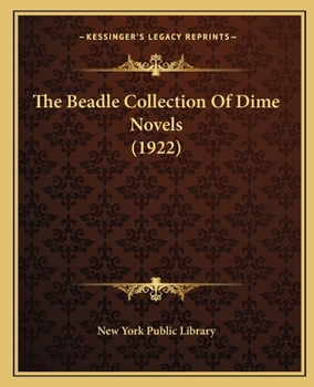 Paperback The Beadle Collection Of Dime Novels (1922) Book