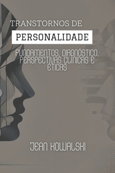 Transtornos de Personalidade: Fundamentos, Diagnóstico, Perspectivas Clínicas e Éticas (Portuguese Edition)