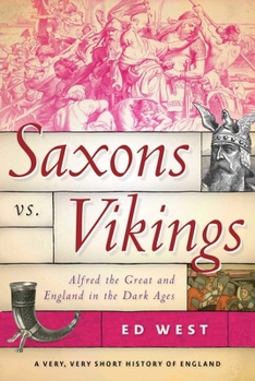 Hardcover Saxons vs. Vikings: Alfred the Great and England in the Dark Ages Book