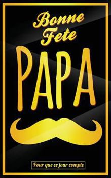 Bonne Fete Papa: Jaune (moustache) - Carte (fete des peres) mini livre d'or "Pour que ce jour compte" (12,7x20cm)