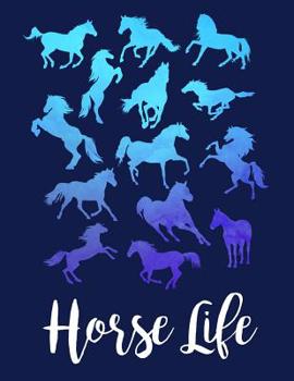 Paperback HORSE LIFE Notebook: School Notebook for Horse Riding Lover Girls Equestrian Rider Mom - 8.5x11 Book