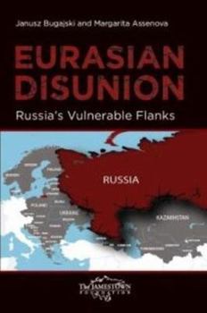 Paperback Eurasian Disunion: Russia's Vulnerable Flanks Book