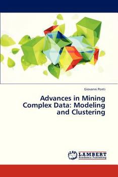Paperback Advances in Mining Complex Data: Modeling and Clustering Book